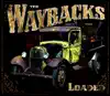 The Waybacks - Loaded